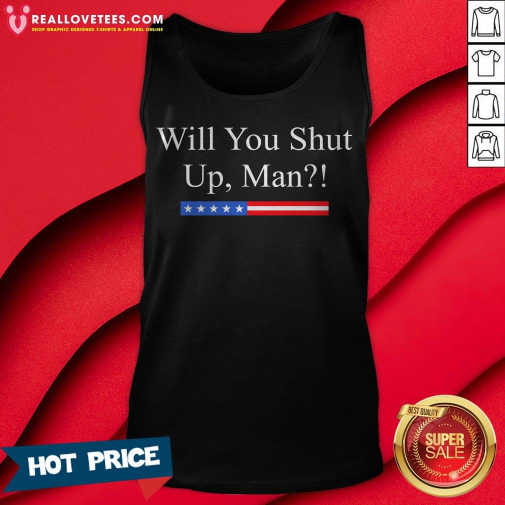 Will You Shut Up Man Joe Biden 2020 Unisex Shirt - Image 2