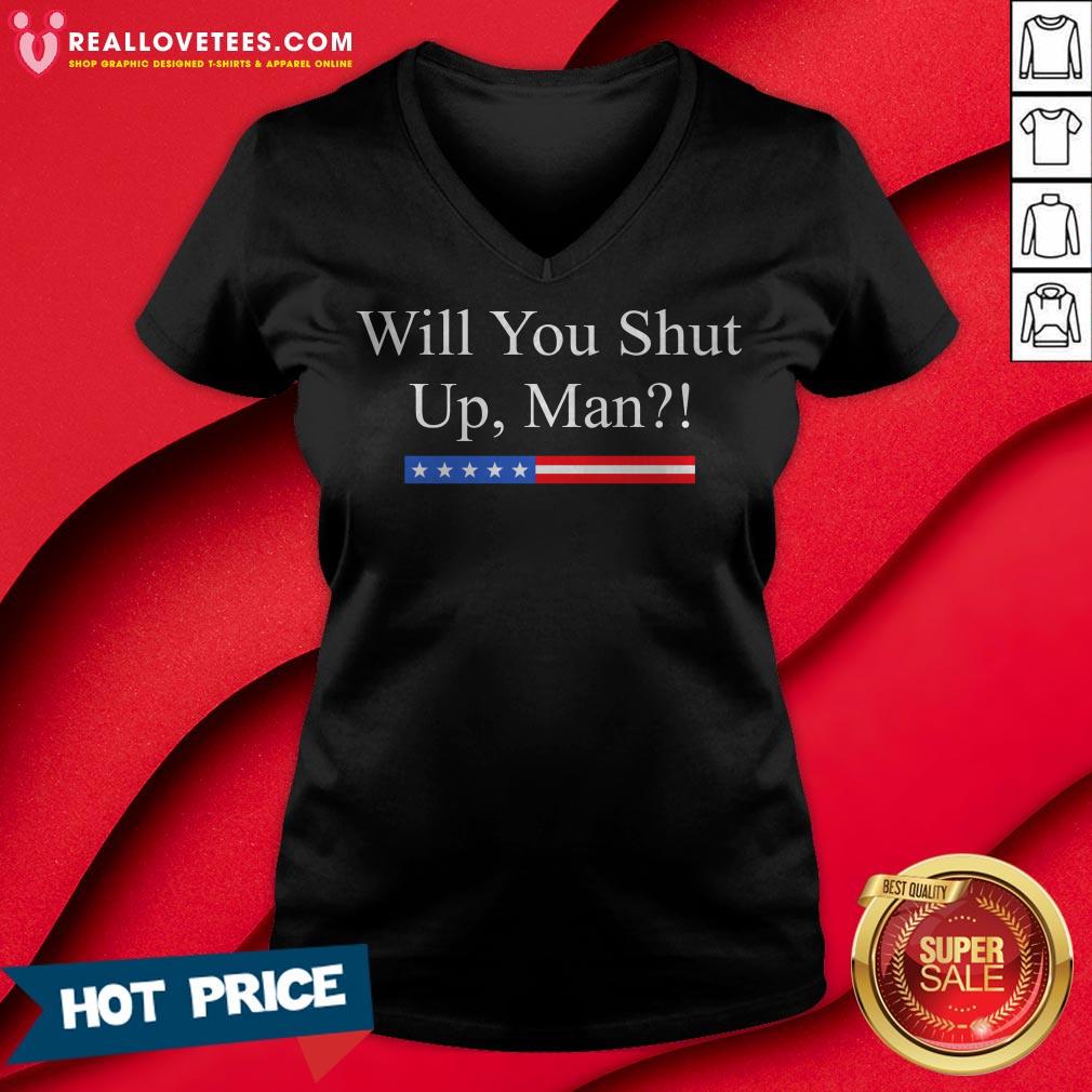 Will You Shut Up Man Joe Biden 2020 Unisex Shirt - Image 3