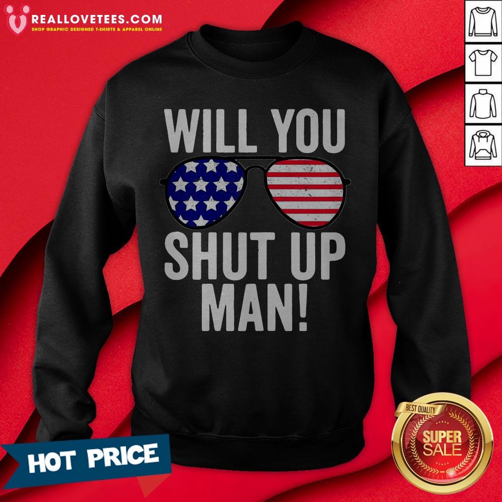 Will You Shut Up Man Joe Biden Flag US Shirt - Image 4