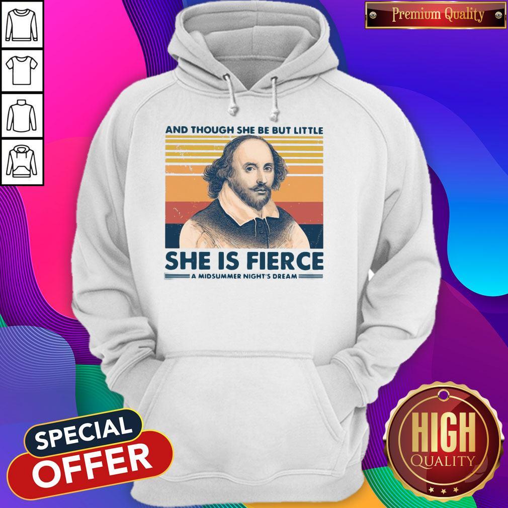 William Shakespeare And Though She Be But Little She Is Fierce A Midsummer Night’s Dream Shirt - Image 5