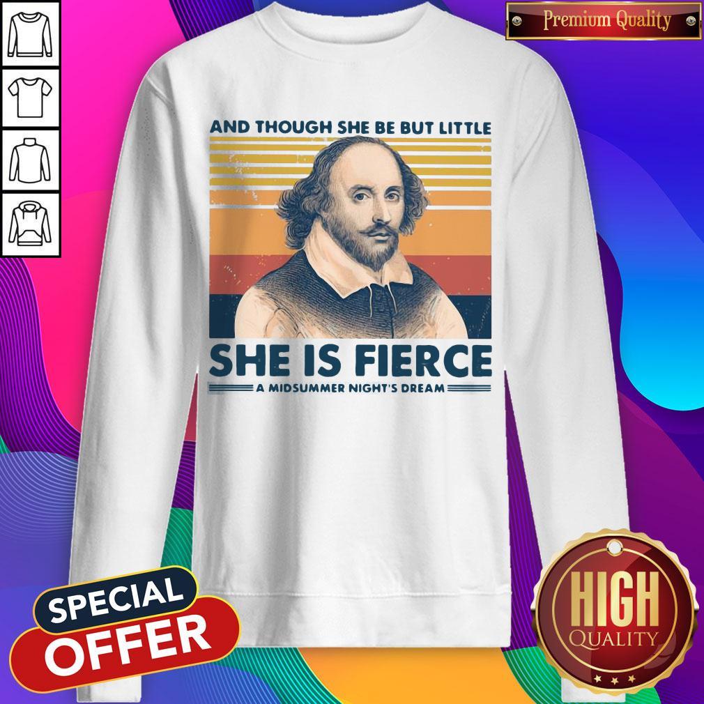 William Shakespeare And Though She Be But Little She Is Fierce A Midsummer Night’s Dream Shirt - Image 4
