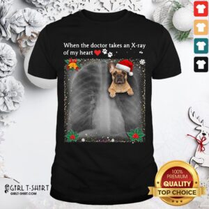 Windy When The Doctor Takes An Xray Of My Heart French Bulldog Shirt