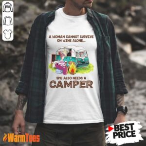 Wine Alone She Also Needs A Camper Shirt