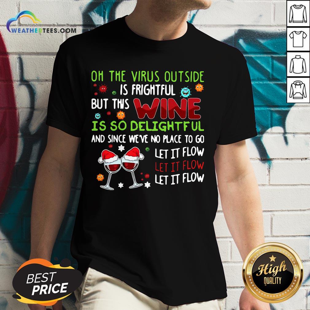 Winner Oh The Virus Outside Is Frightful But This Wine Is So Delightful And Since We’ve No Place To Go Let It Flow Christmas Shirt - Image 4
