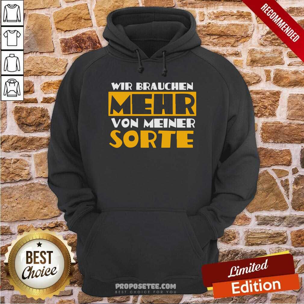 Wir Brauchen Mehr Von Meiner Sorte Shirt - Image 2