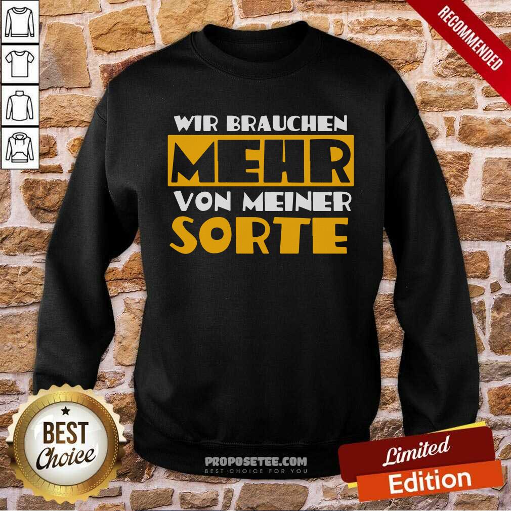 Wir Brauchen Mehr Von Meiner Sorte Shirt - Image 5