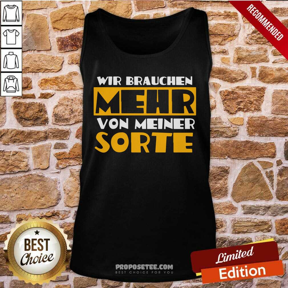 Wir Brauchen Mehr Von Meiner Sorte Shirt - Image 4