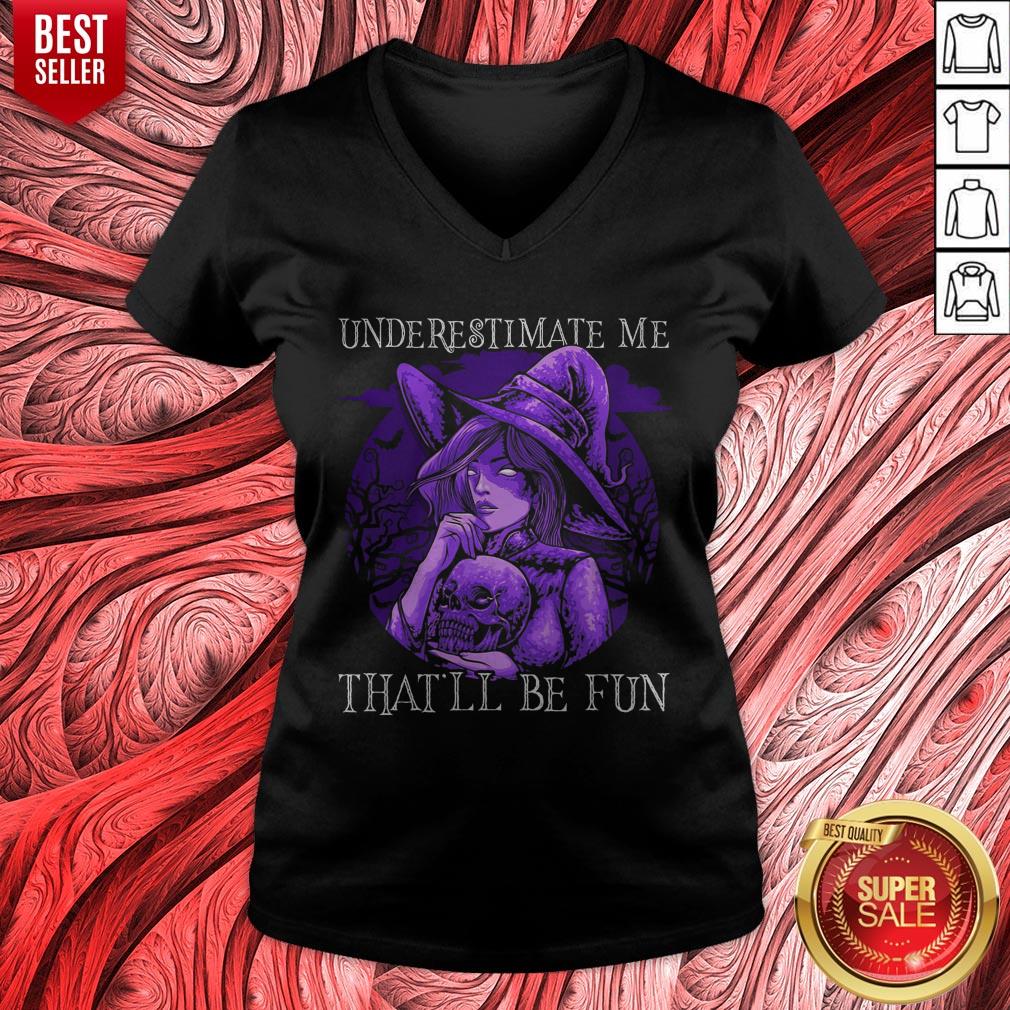 Witch Hug Skull Underestimate Me That’ll Be Fun Halloween Shirt - Image 4