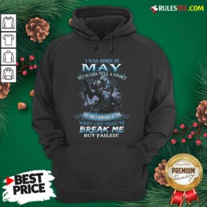 Alternative view of Wolf Warrior I Was Born In May My Scars Tell A Story Break Me Shirt