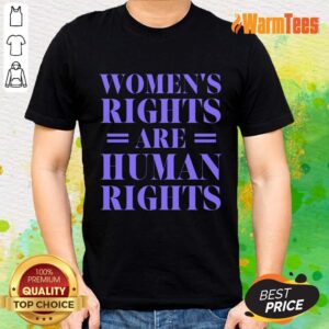 Women's Rights Are Human Rights Shirt