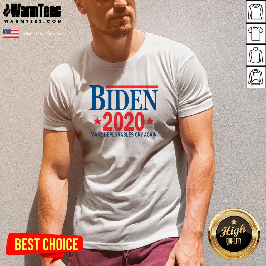 Wonderful Biden 2020 Make Deplorables Cry Again Shirt - Image 5