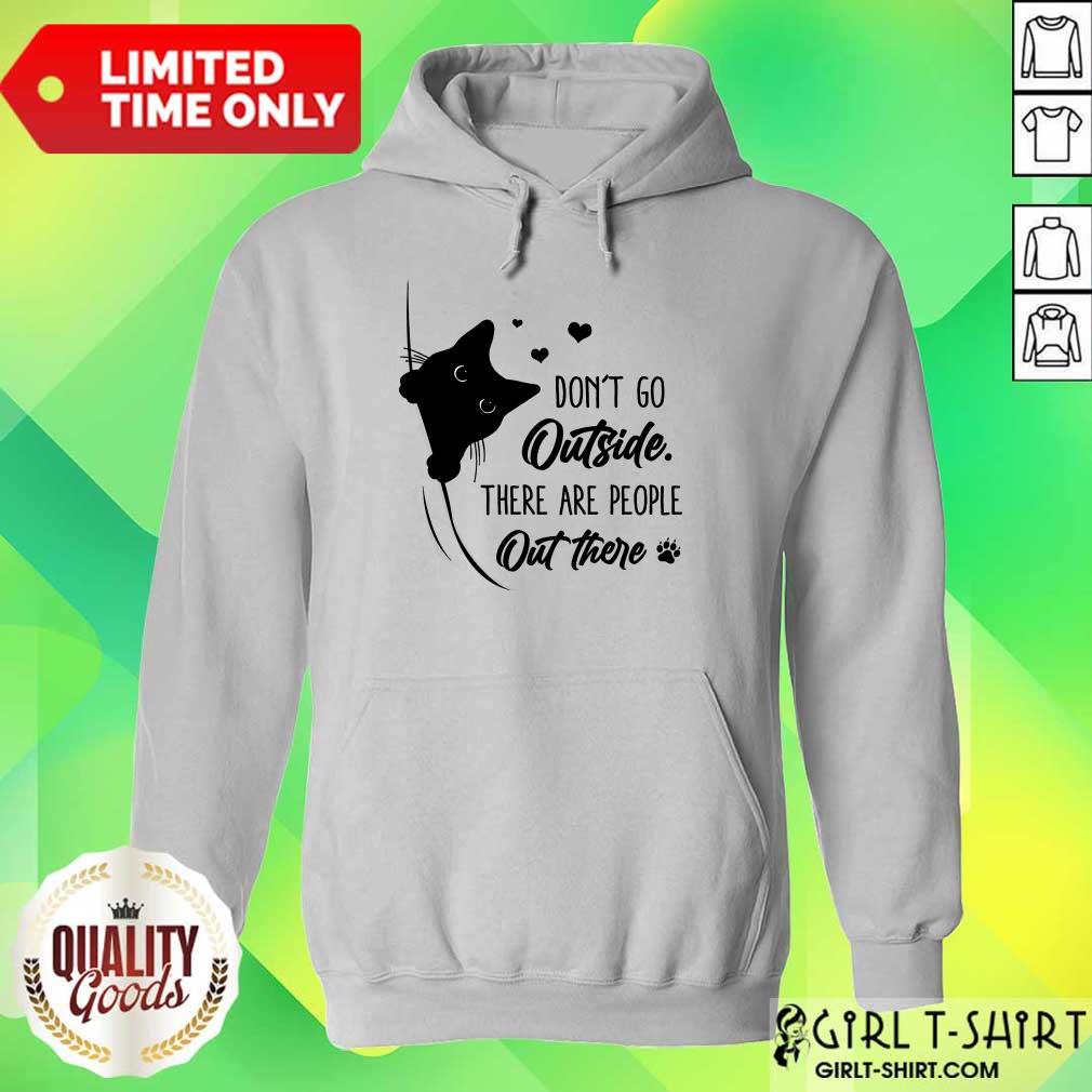 Wonderful Dont Go Outside There Are People Out There Cute Black Cat Shirt - Image 3