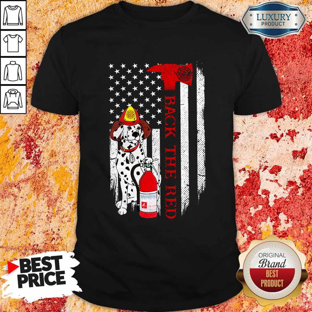 Wonderful Firefighter Dog Back The Red American Flag Shirt