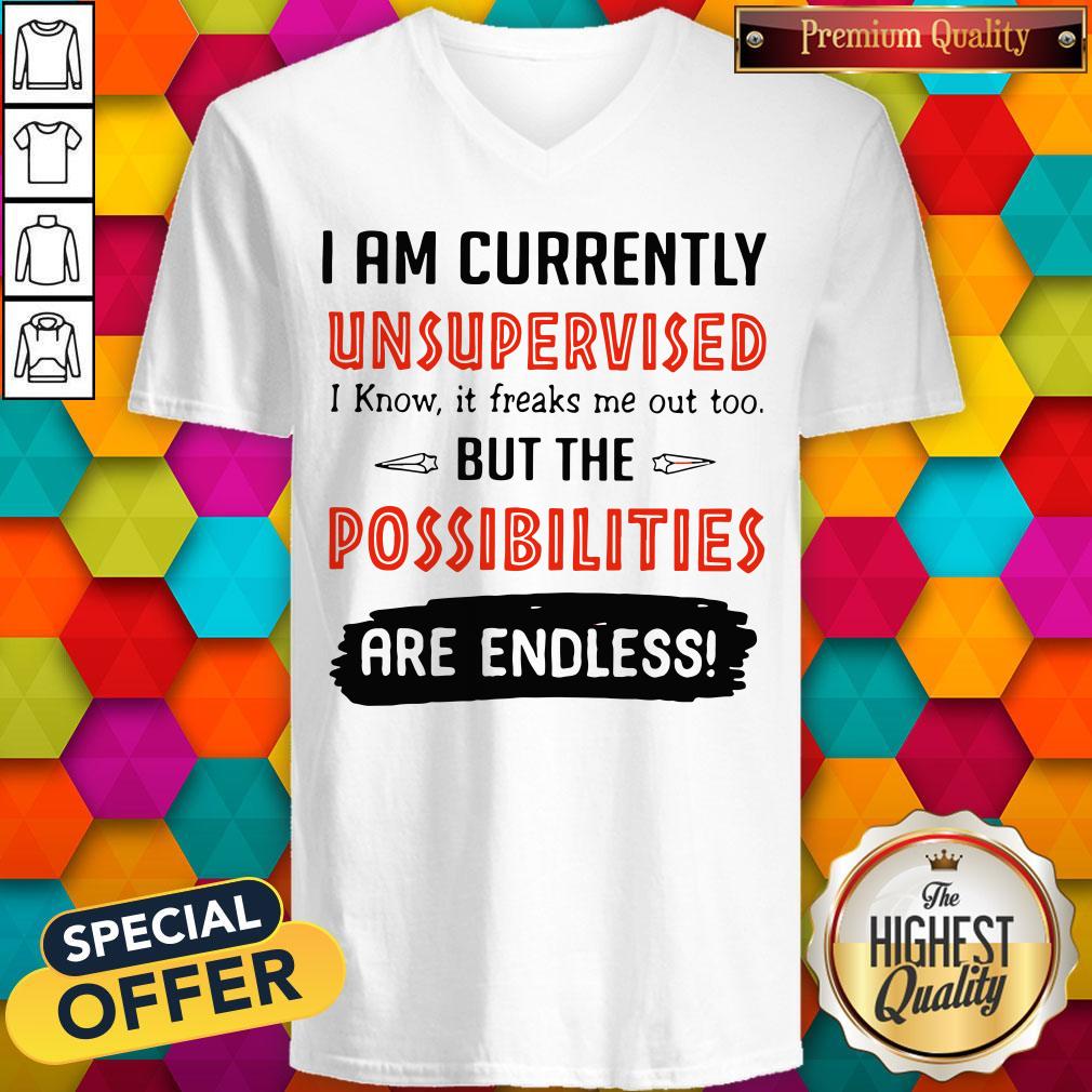 Wonderful I’m Currently Unsupervised I Know It Freaks Me Out Too But The Possibilities Shirt - Image 2