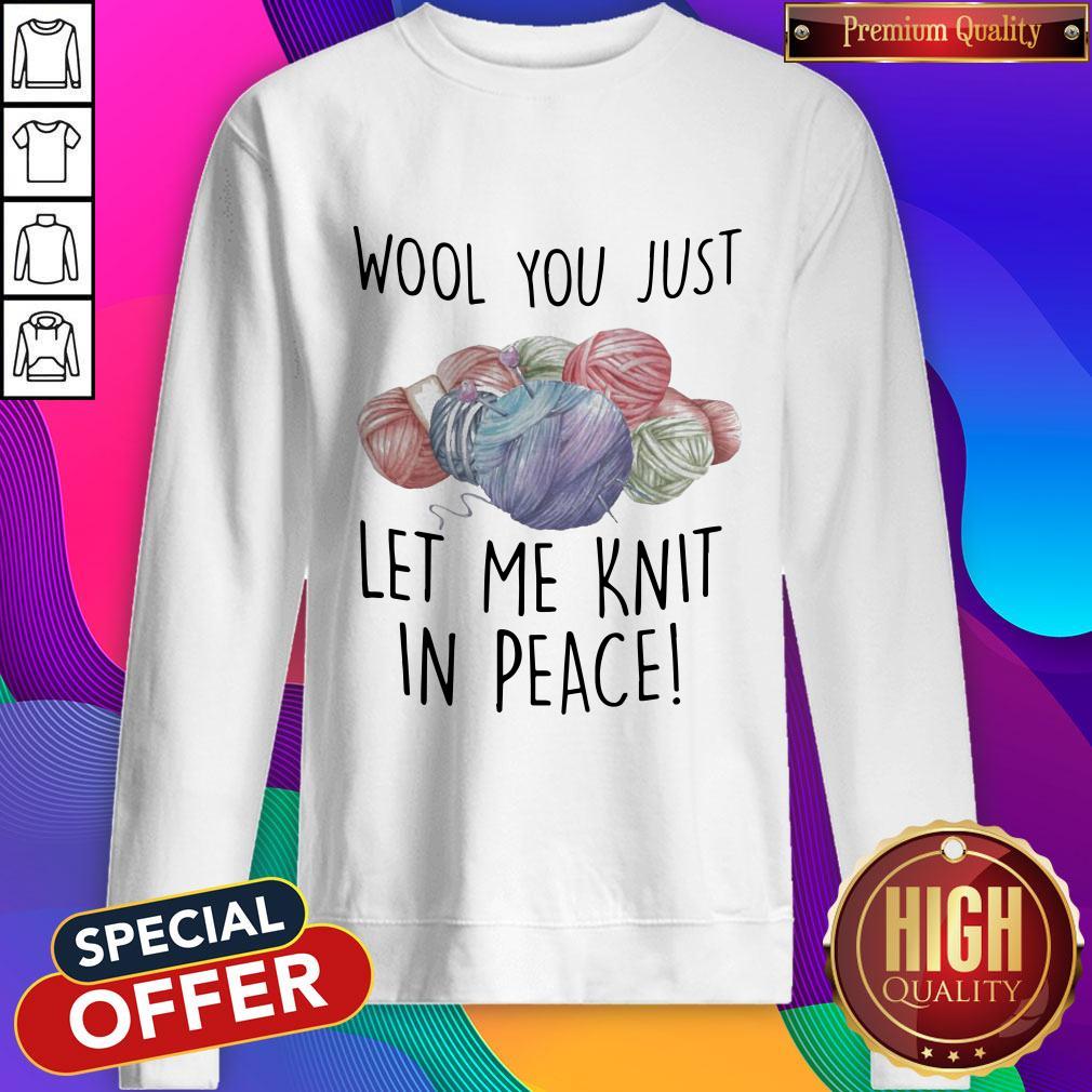 Wool You Just Let Me Knit In Peace Shirt - Image 5
