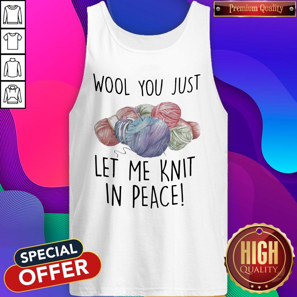 Wool You Just Let Me Knit In Peace Shirt - Image 4