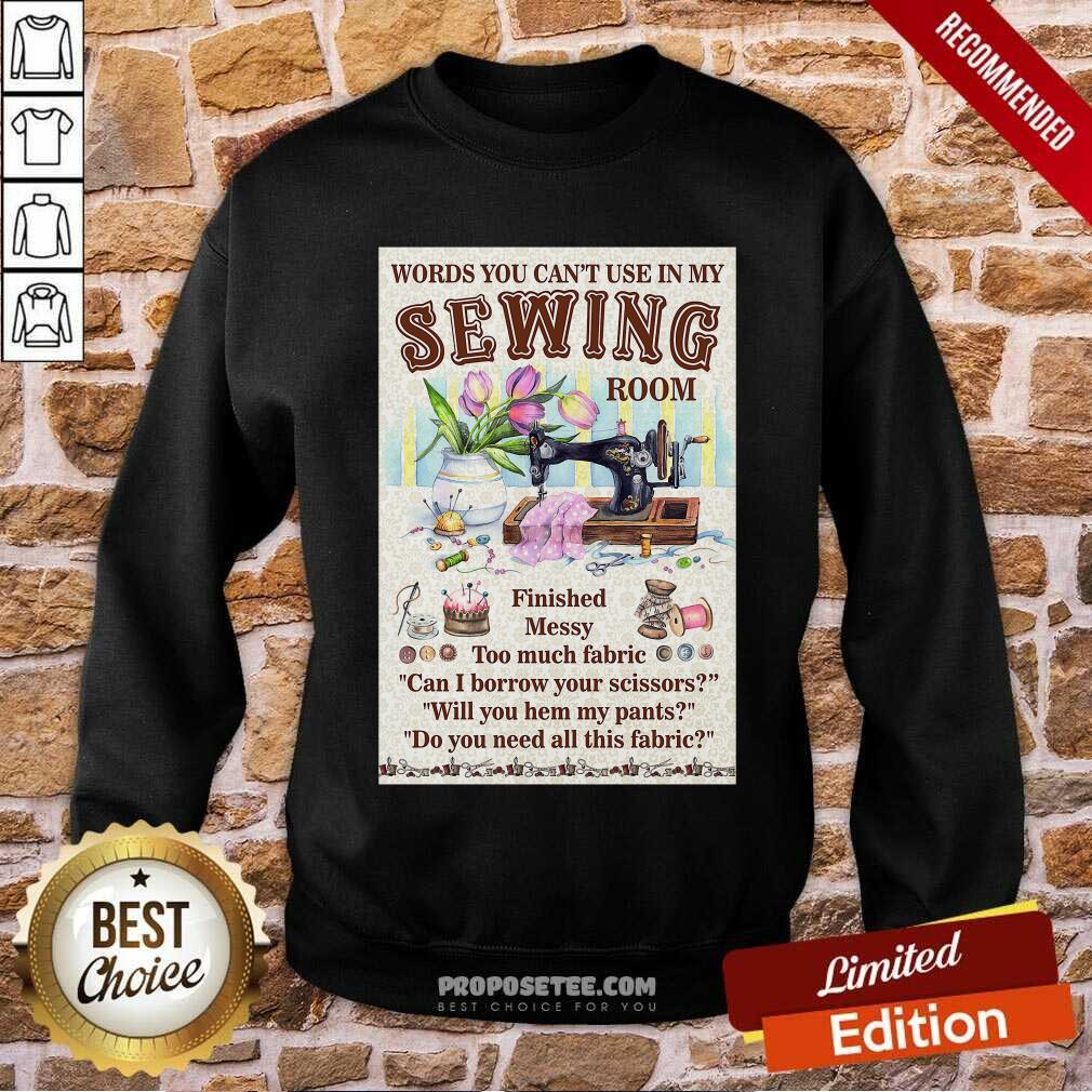 Words You Cant Use In My Sewing Room Shirt - Image 5