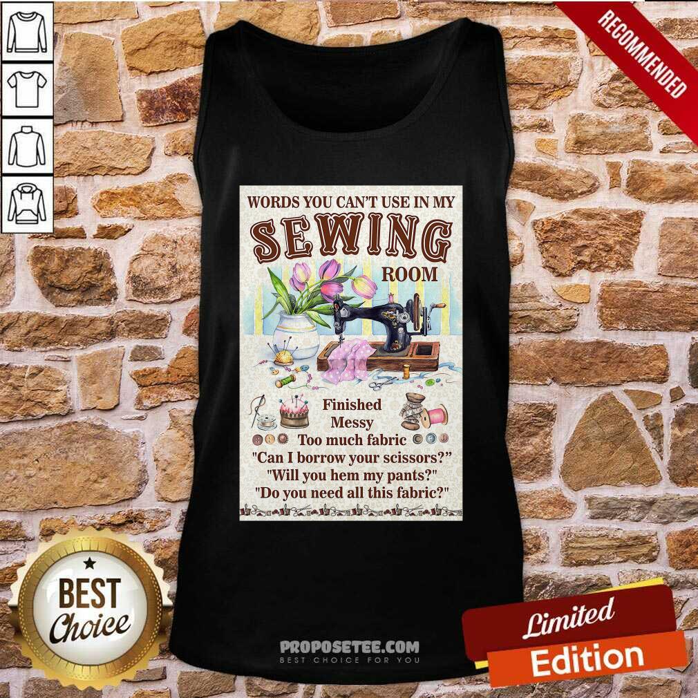 Words You Cant Use In My Sewing Room Shirt - Image 4