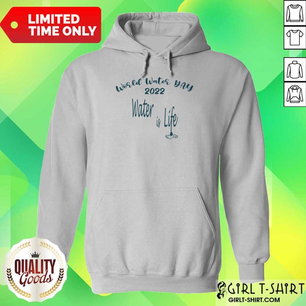 World Water Day 2022 Water Is Life Shirt - Image 4