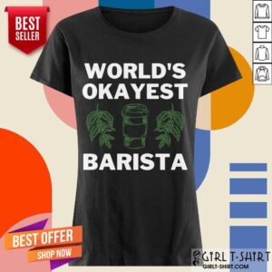 Alternative view of World'S Okayest Barista Shirt