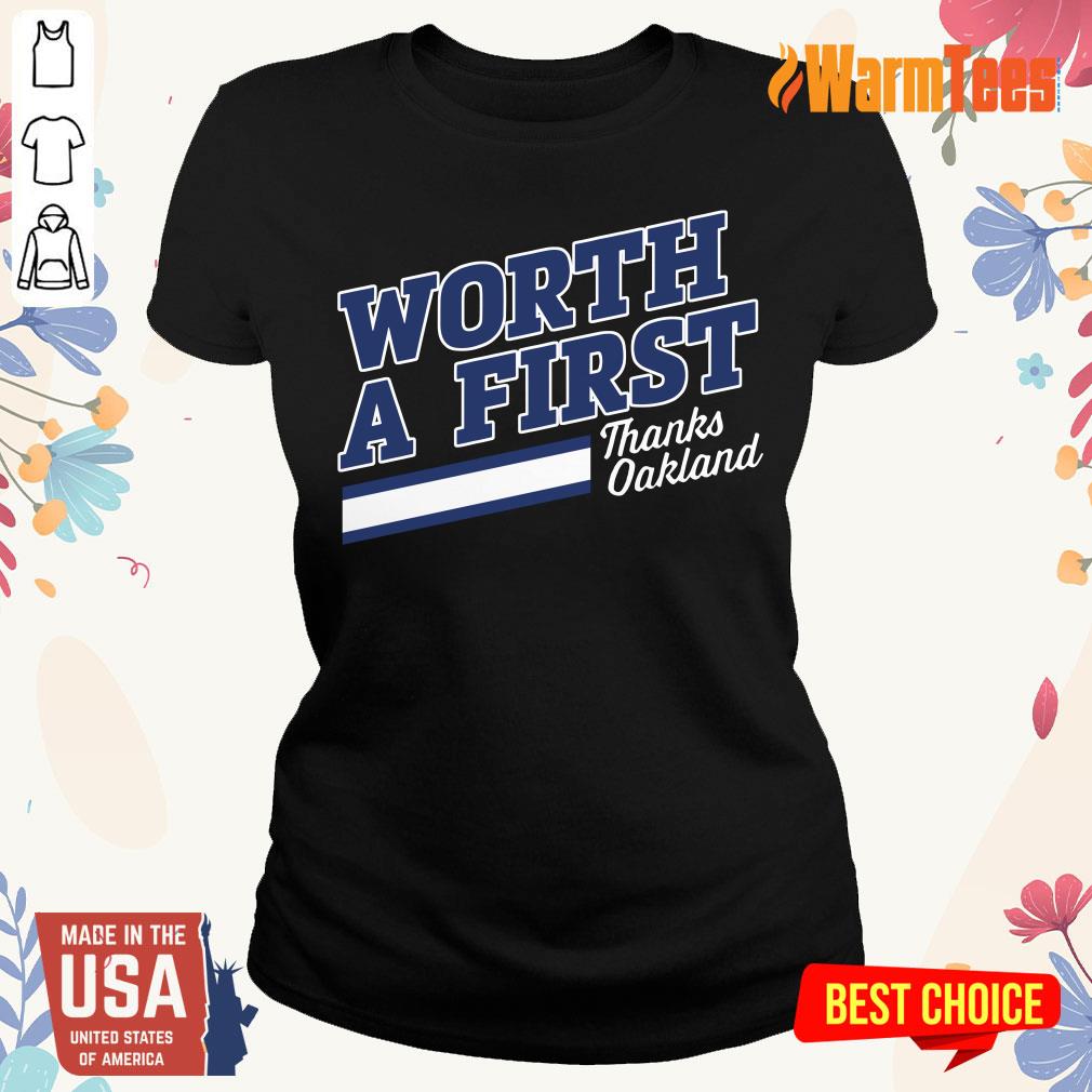 Worth A First Thank Oakland Shirt - Image 3
