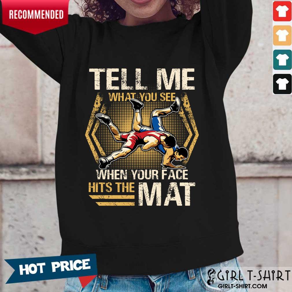 Wrestling Tell Me What You See Shirt - Image 2