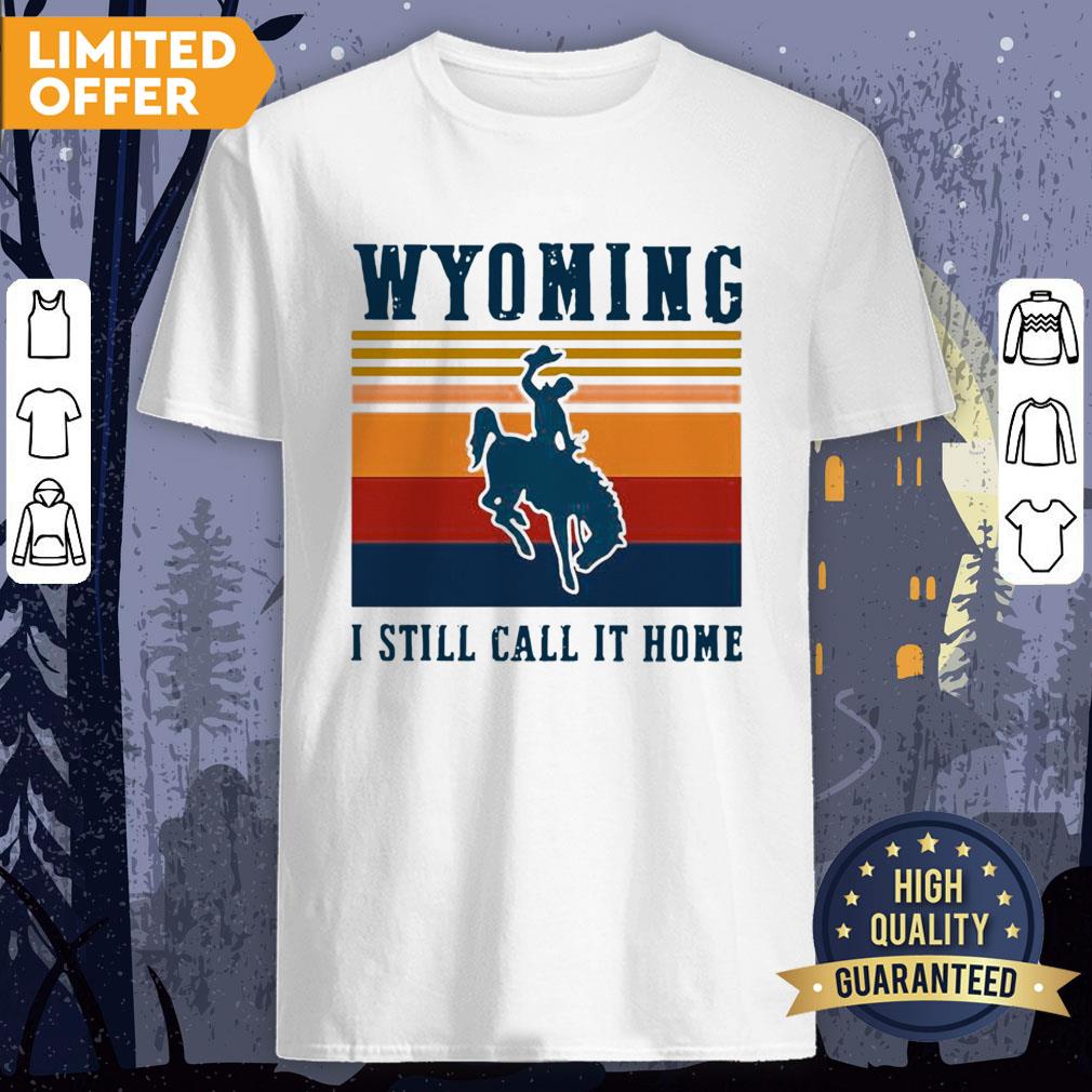 Wyoming I Still Call It Home Vintage Halloween Shirt