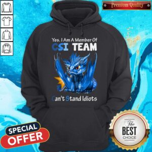 Alternative view of Yes I Am Member Of CSI Team Can’t Stand Idiots Blue Dragon Shirt