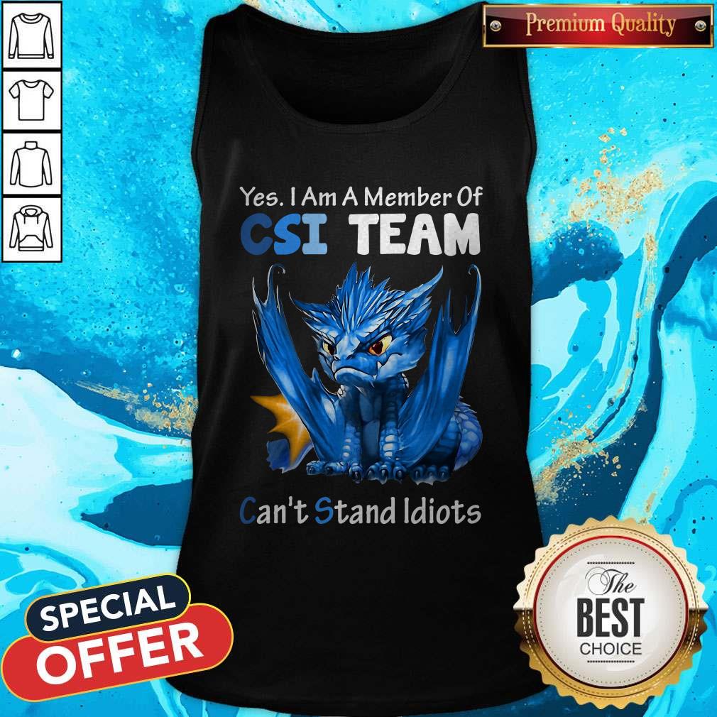 Yes I Am Member Of CSI Team Can’t Stand Idiots Blue Dragon Shirt - Image 3