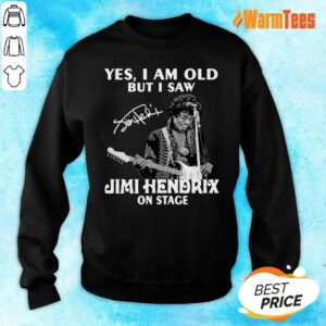 Alternative view of Yes I Am Old But I Saw Jimi Hendrix On Stage Signature Shirt