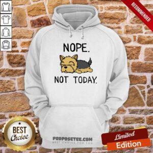 Alternative view of Yorkshire Terrier Nope Not Today Shirt