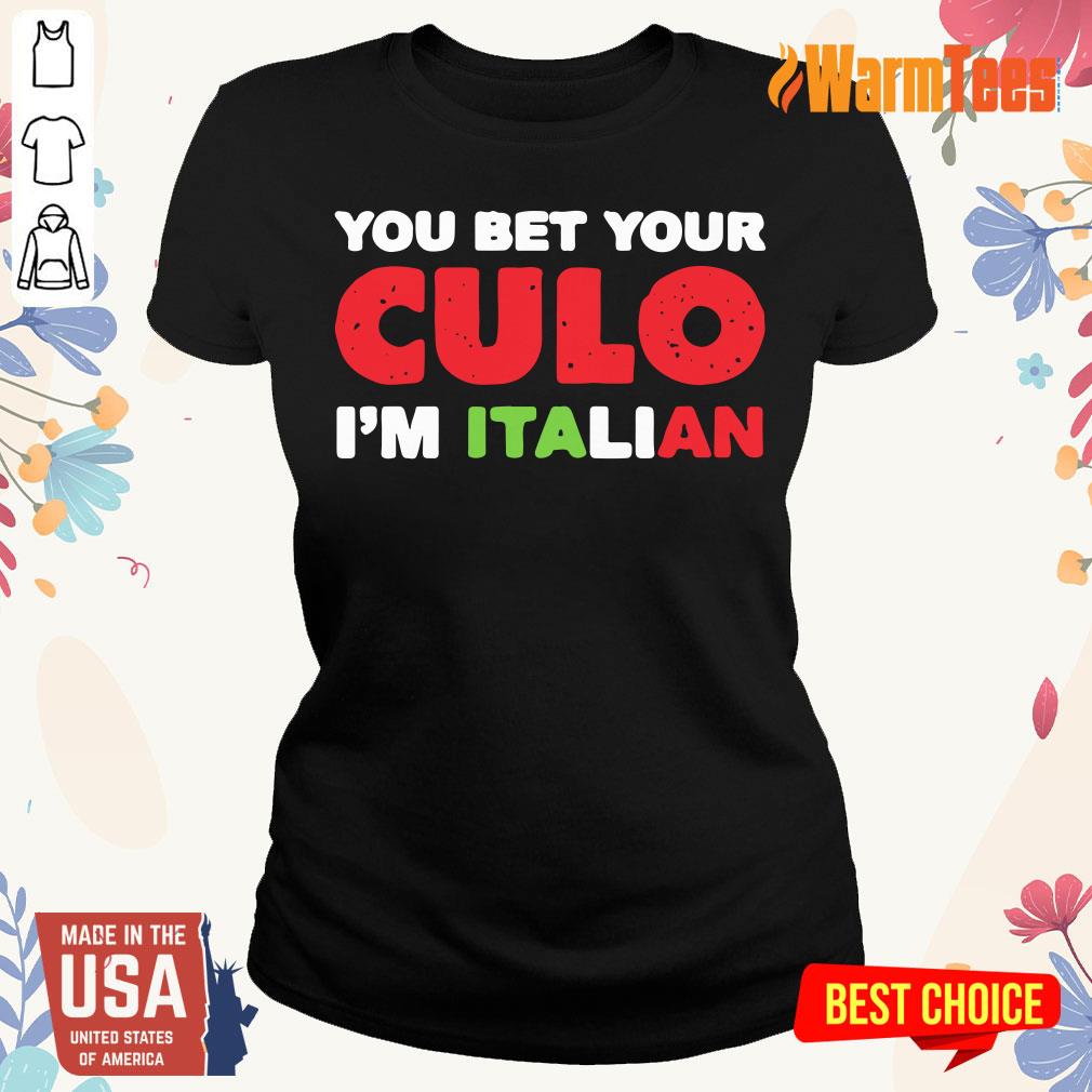 You Bet Your Culo I Am Italian Shirt - Image 3