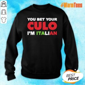 Alternative view of You Bet Your Culo I Am Italian Shirt