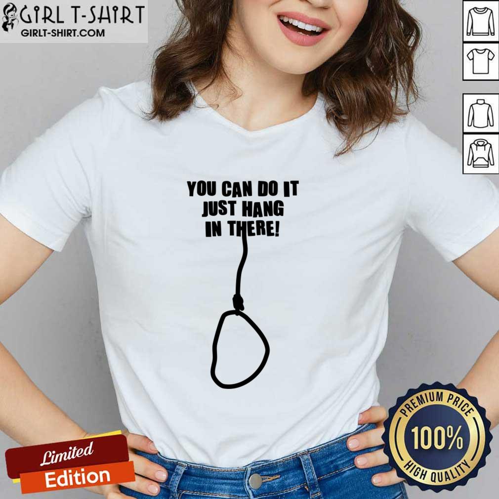 You Can Do It Just Hang It There Shirt - Image 2
