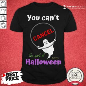 You Can’t Cancel Halloween - Halloween Spirt 2020 Lives On Shirt