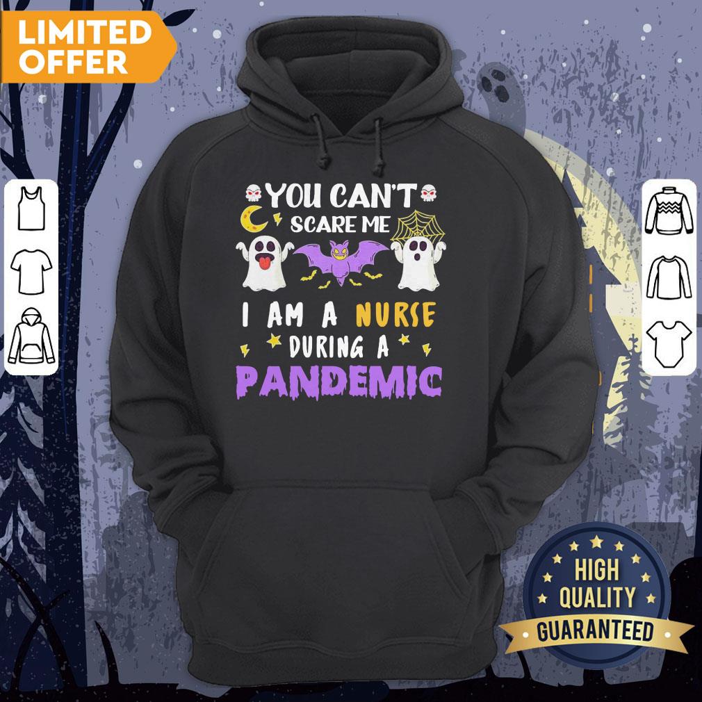 You Can't Scare Me I Am A Nurse During A Pandemic Halloween Shirt - Image 5