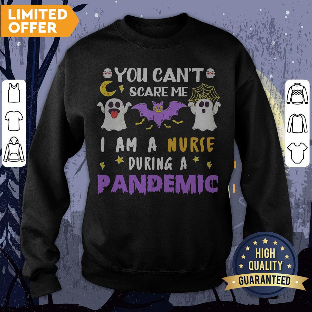 You Can't Scare Me I Am A Nurse During A Pandemic Halloween Shirt - Image 4