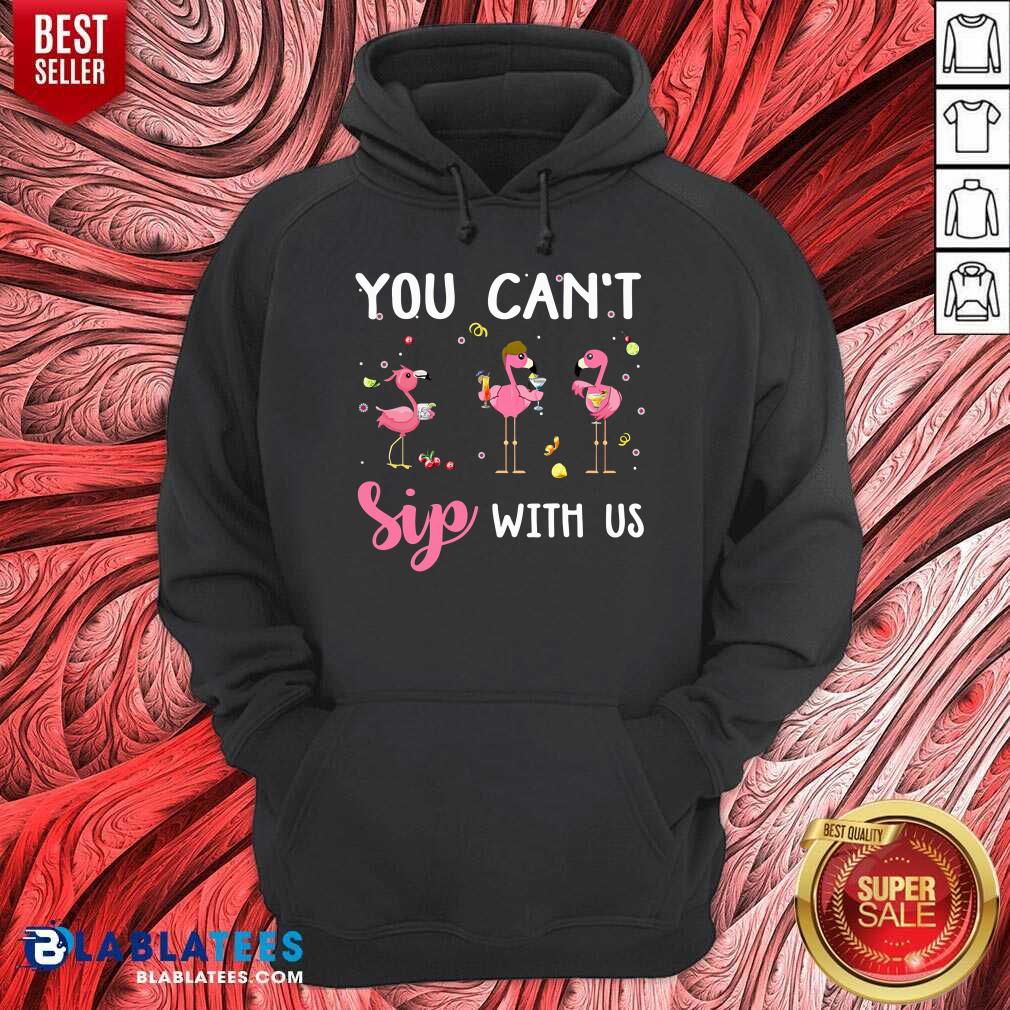 You Can't Sip With Us Shirt - Image 5