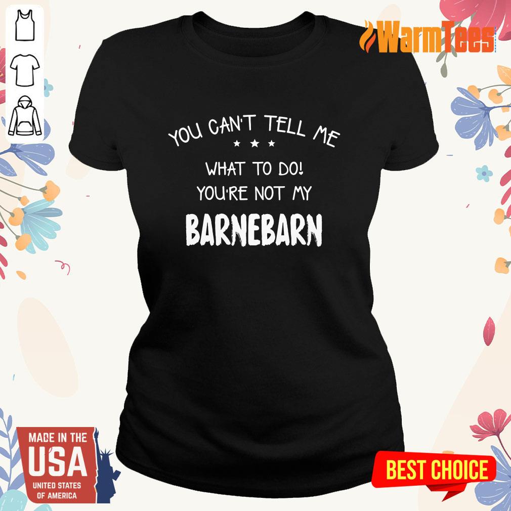 You Can't Tell Me Barnebarn Shirt - Image 2