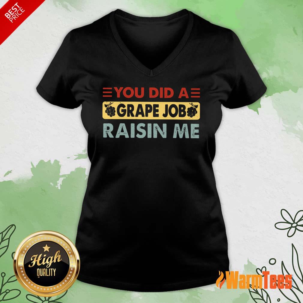 You Did A Grape Job Raisin Me Shirt - Image 4