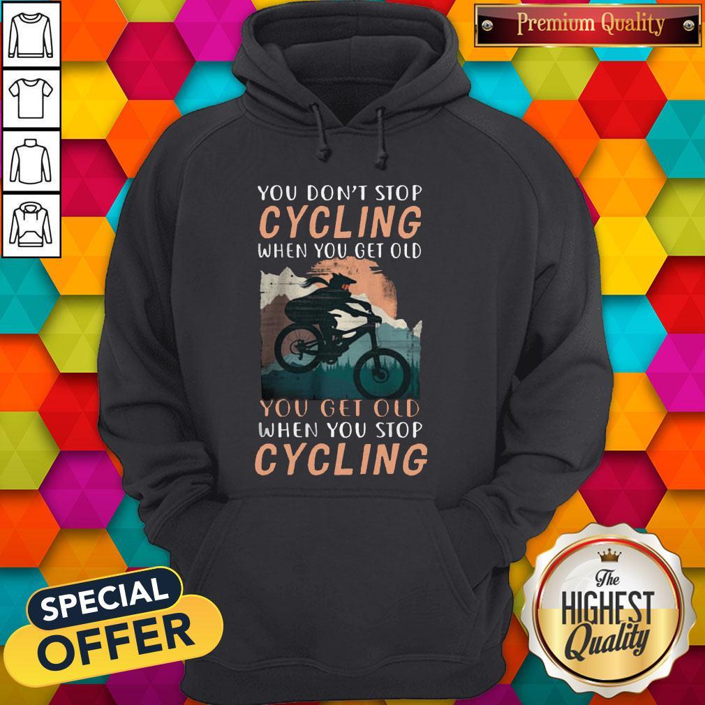 You Don’t Stop Cycling When You Get Old You Get Old When You Stop Cycling Shirt - Image 5