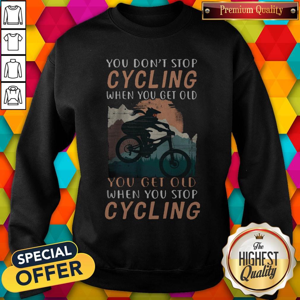 You Don’t Stop Cycling When You Get Old You Get Old When You Stop Cycling Shirt - Image 4