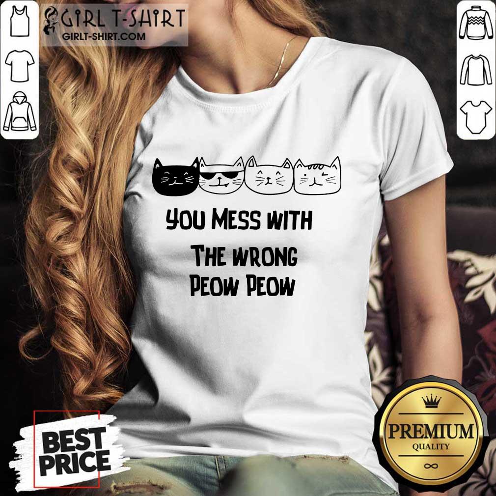 You Mess With The Wrong Peow Cat Shirt - Image 2