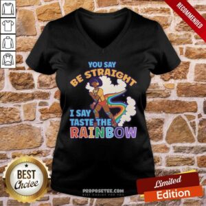 Alternative view of You Say Be Straight I Say Taste The Rainbow Shirt