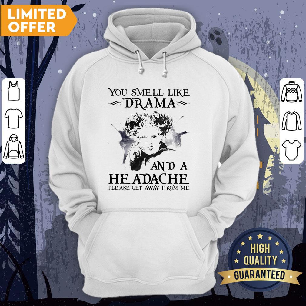 You Smell Like Drama And A Headache Please Get Away From Me Halloween Shirt - Image 5