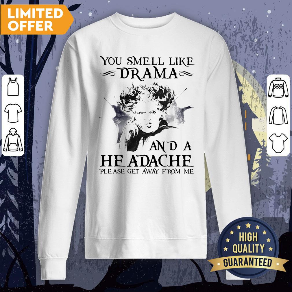 You Smell Like Drama And A Headache Please Get Away From Me Halloween Shirt - Image 4
