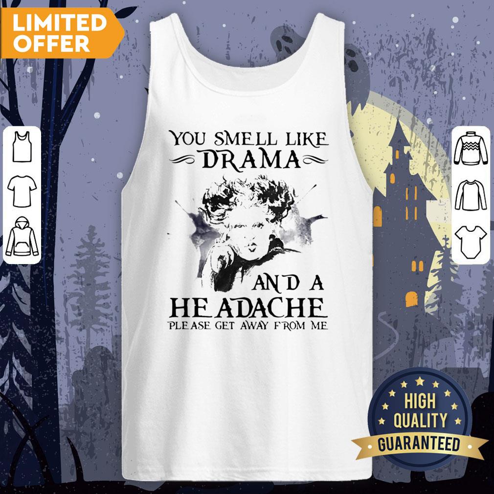You Smell Like Drama And A Headache Please Get Away From Me Halloween Shirt - Image 2