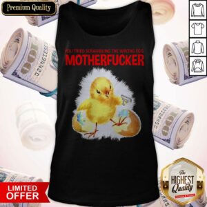 Alternative view of You Tried Scambling The Wrong Egg Mothefucker Shirt
