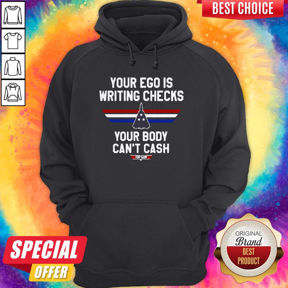Your Ego Is Writing Checks Your Body Can’t Cash Top Gun Shirt - Image 4
