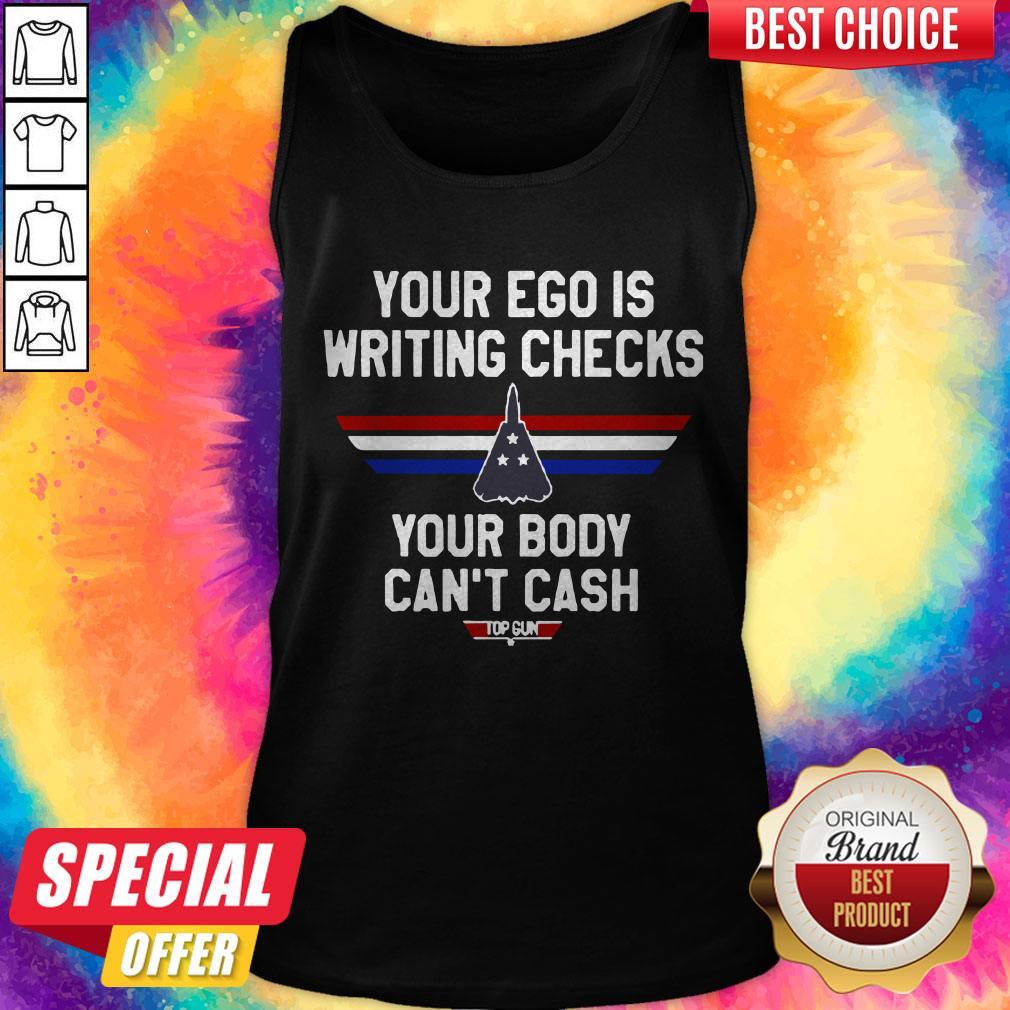 Your Ego Is Writing Checks Your Body Can’t Cash Top Gun Shirt - Image 2